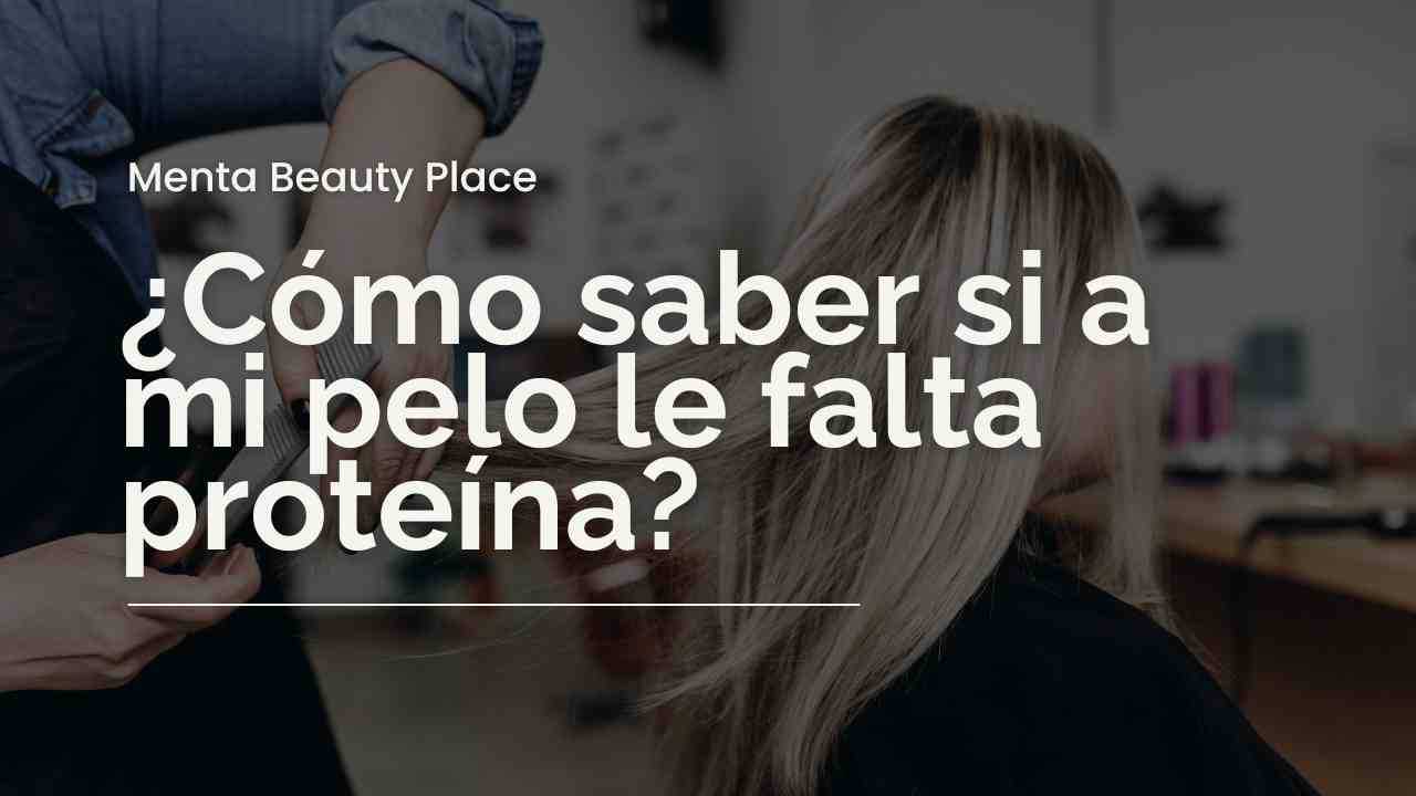 ¿Cómo saber si a mi pelo le falta proteína?